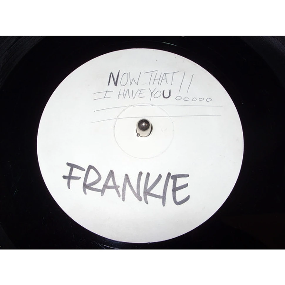 Frankie - Get Down Everybody/Now That I Have You