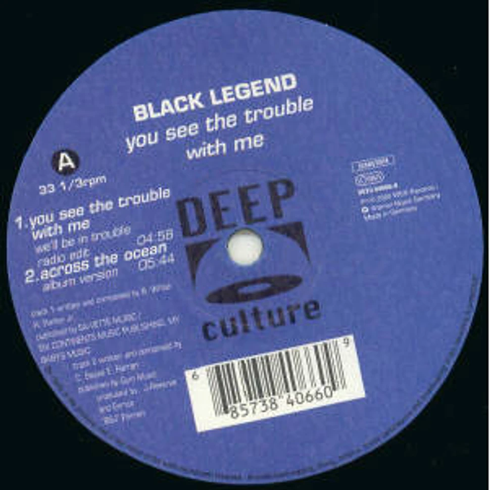 Black Legend You See The Trouble With Me Vinyl 12" 2000 DE