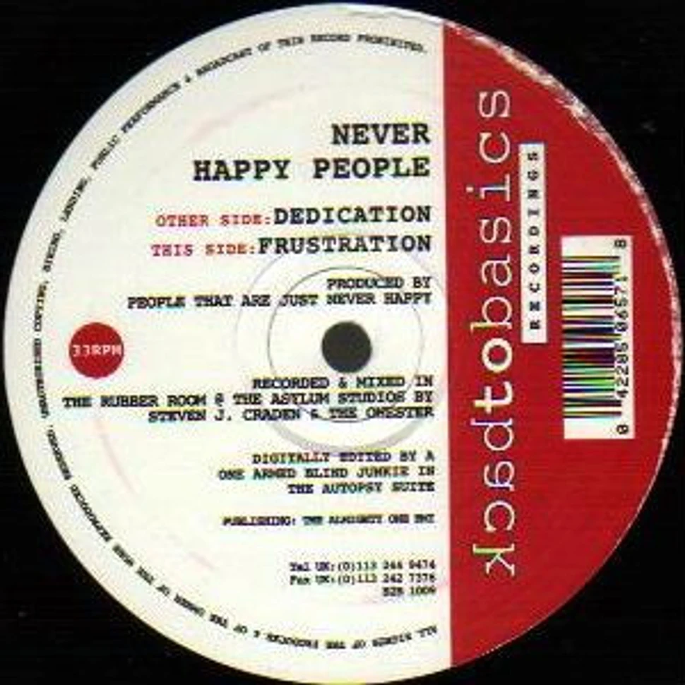 Never Happy People - Dedication / Frustration