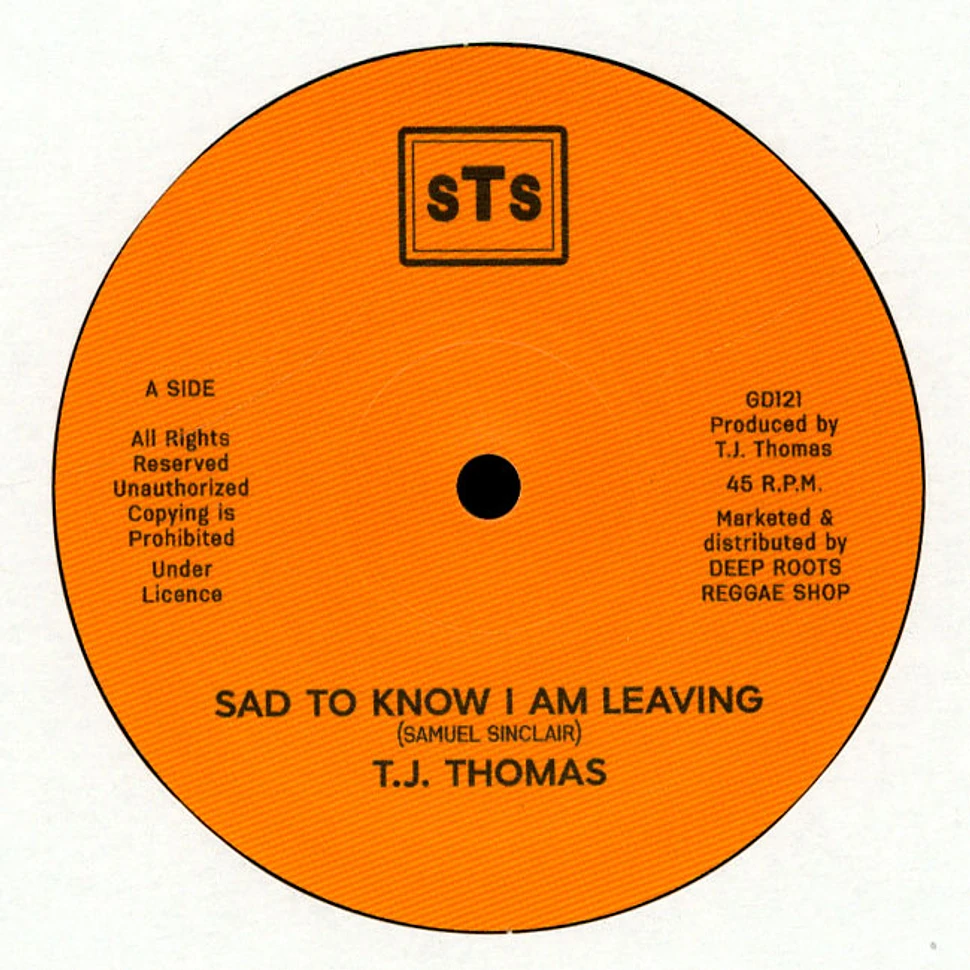 T J Thomas - Sad To Know I Am Leaving / Version