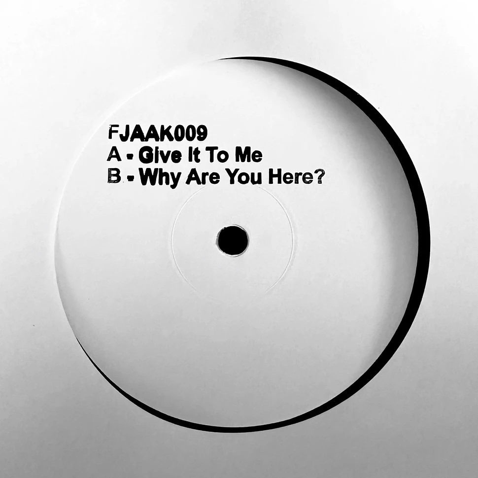 Fjaak - Give It To Me / Why Are You Here