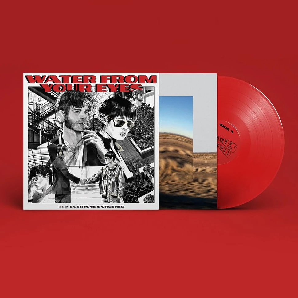 Water From Your Eyes - Everyone's Crushed Red Vinyl Edition