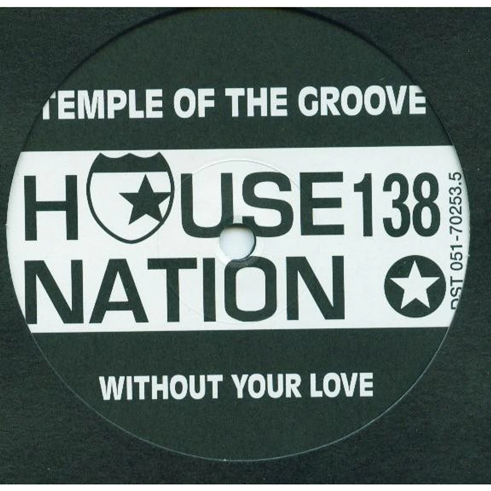 Temple Of The Groove - Without Your Love