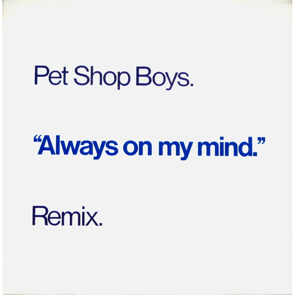 Pet shop boys always on my Mind  Vinyl. Always on my Mind, Pet shop boys (Remix). Pet shop boys - always on my Mind (1987). Pet shop boys - always on my Mind (Phil Harding Remix).