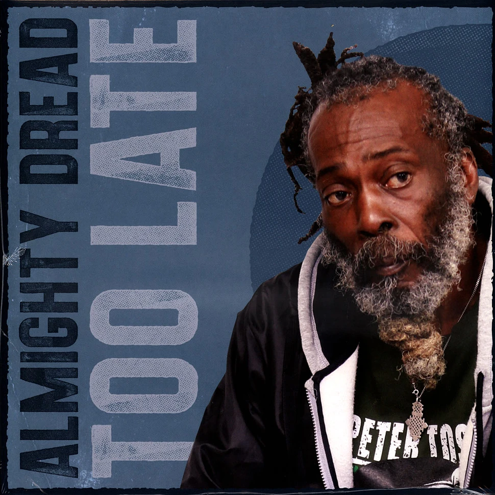Almighty Dread - Too Late