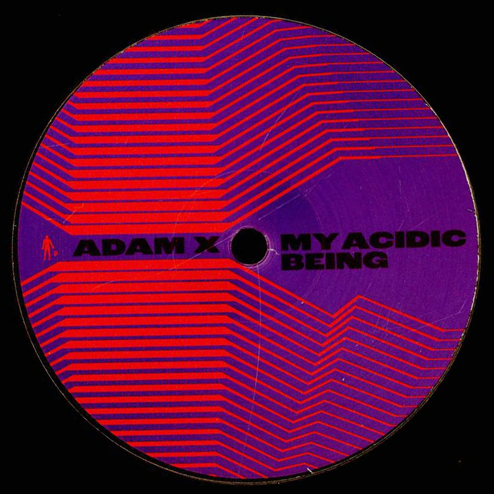 Adam X - My Acidic Being