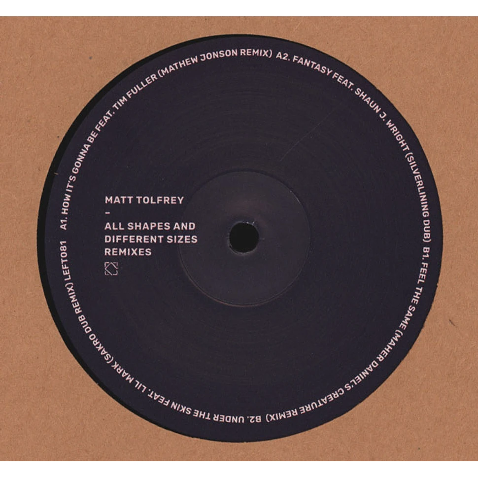 Matt Tolfrey - All Shapes And Different Sizes (Remixes)