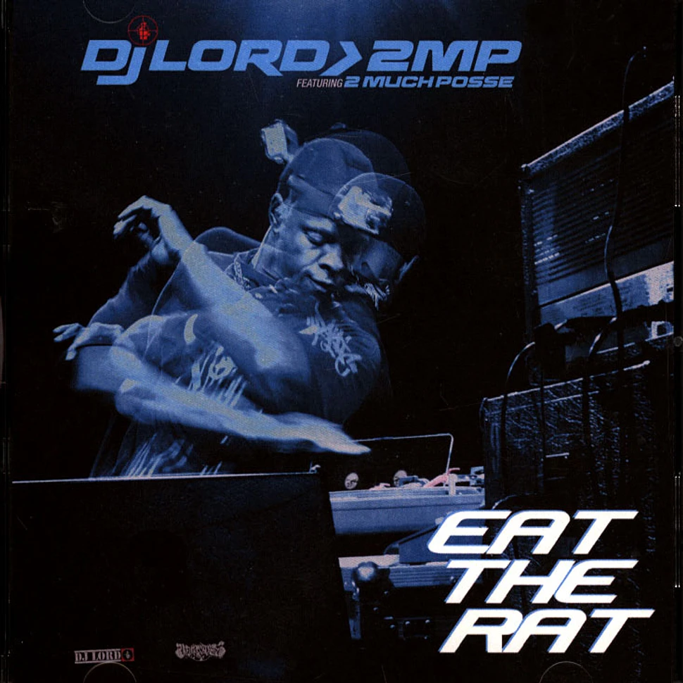 DJ Lord Featuring 2 Much Posse - Eat The Rat