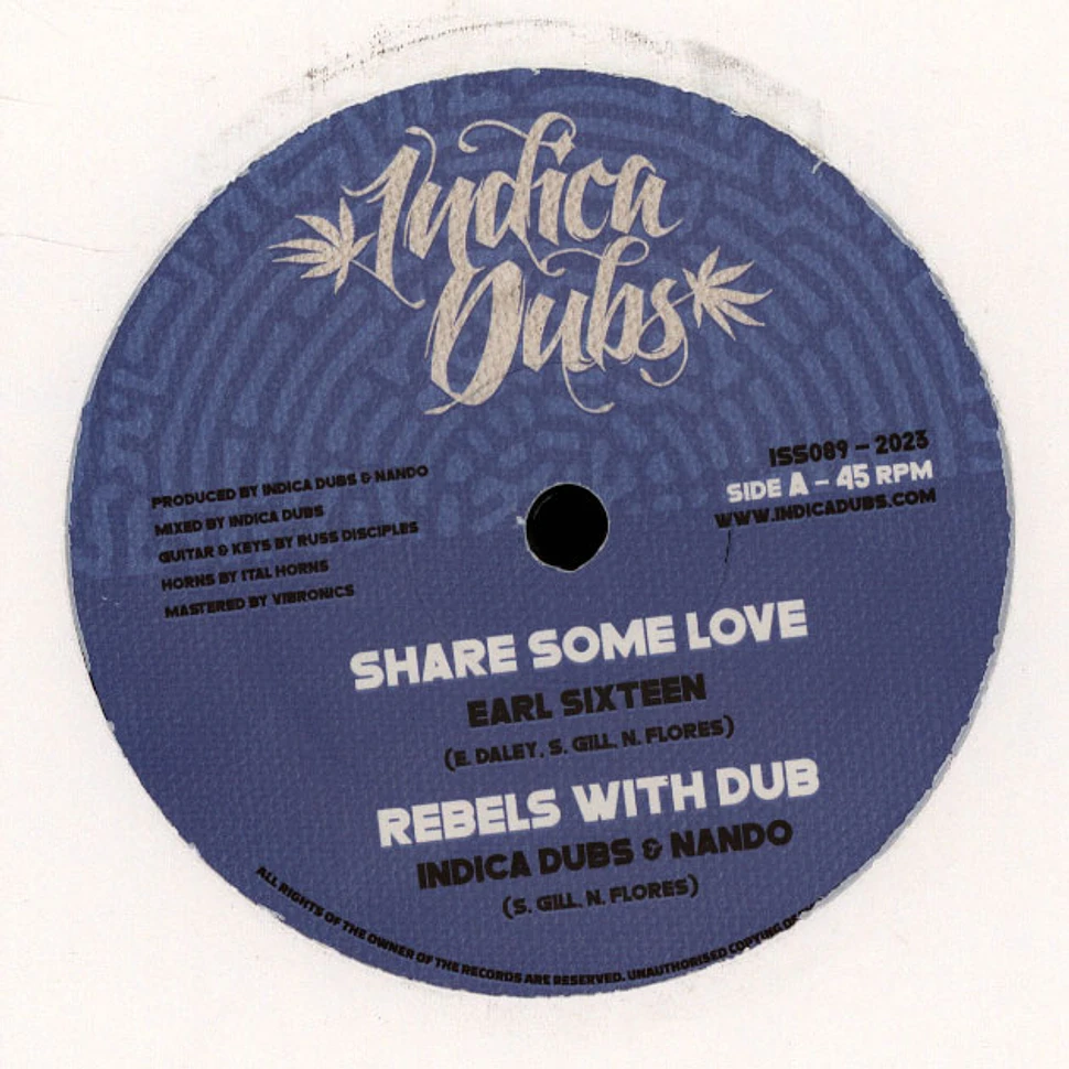 Earl Sixteen, Indica Dubs & Nando / Indica Dubs & Nando - Share Some Love, Rebels With Dub / Trod Good, Dub Good