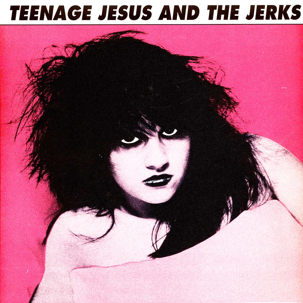 Teenage Jesus & The Jerks - Teenage Jesus & The Jerks Black Vinyl Edition