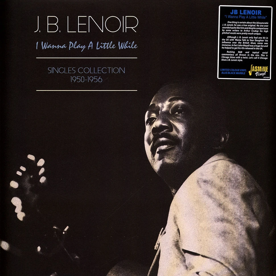 J. B. Lenoir - I Wanna Play A Little While - Singles Collection Black Vinyl Edition