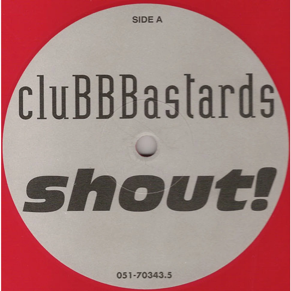 Clubbastards - Shout!