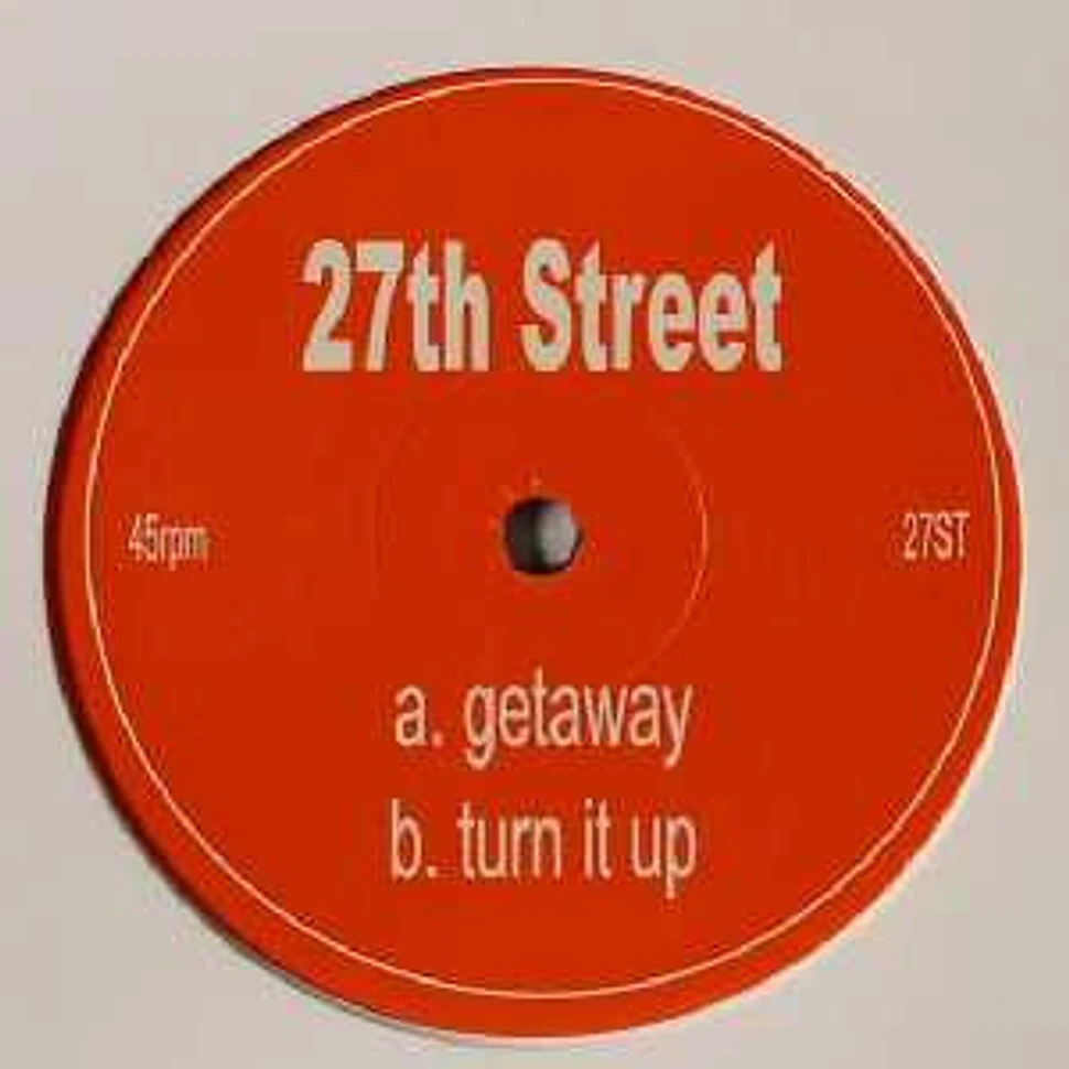 27th Street - Getaway / Turn It Up