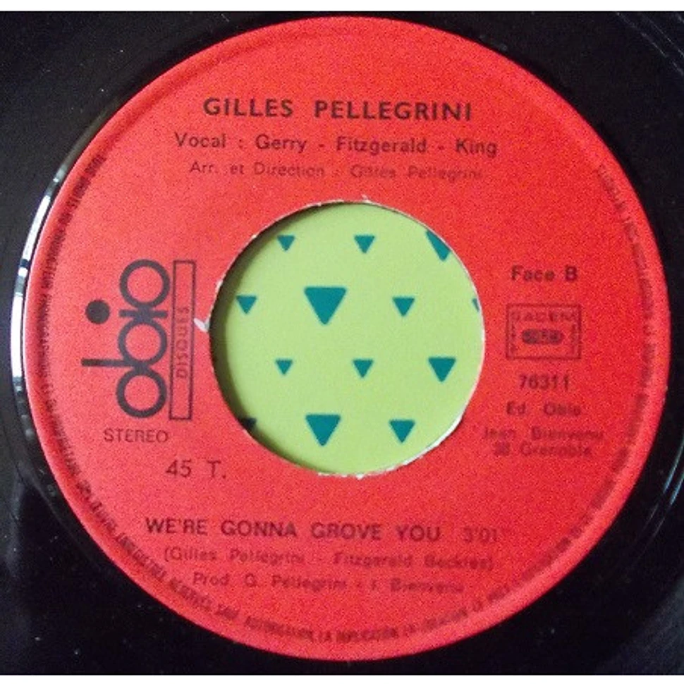 Gilles Pellegrini - Need You So Much Baby / We're Gonna Grove You