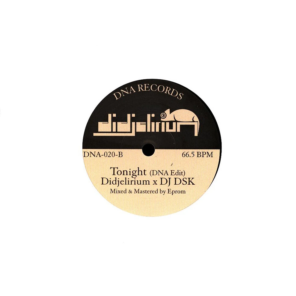 O.Love X DJ Dsk / Didjelirium X DJ Dsk - Refuse (Dna Edit) / Tonight (Dna Edit)