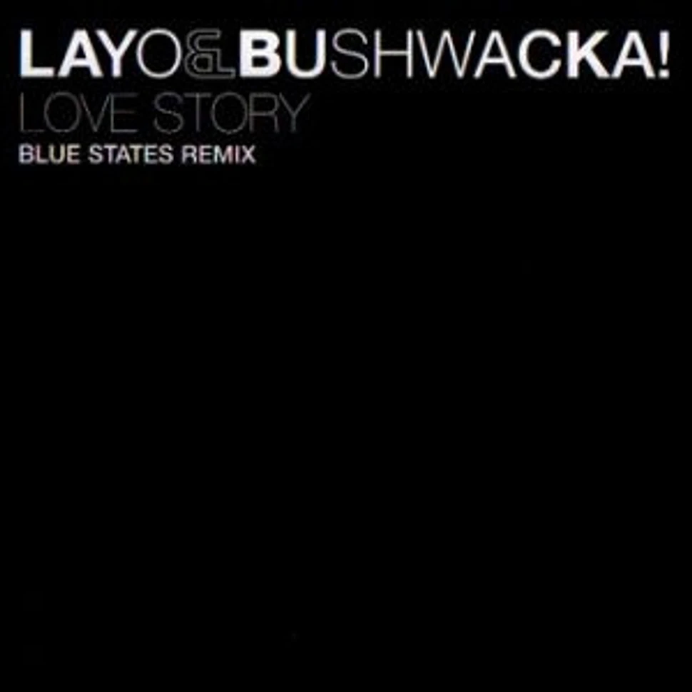 Layo & Bushwacka! - Love Story (Blue States Remix)