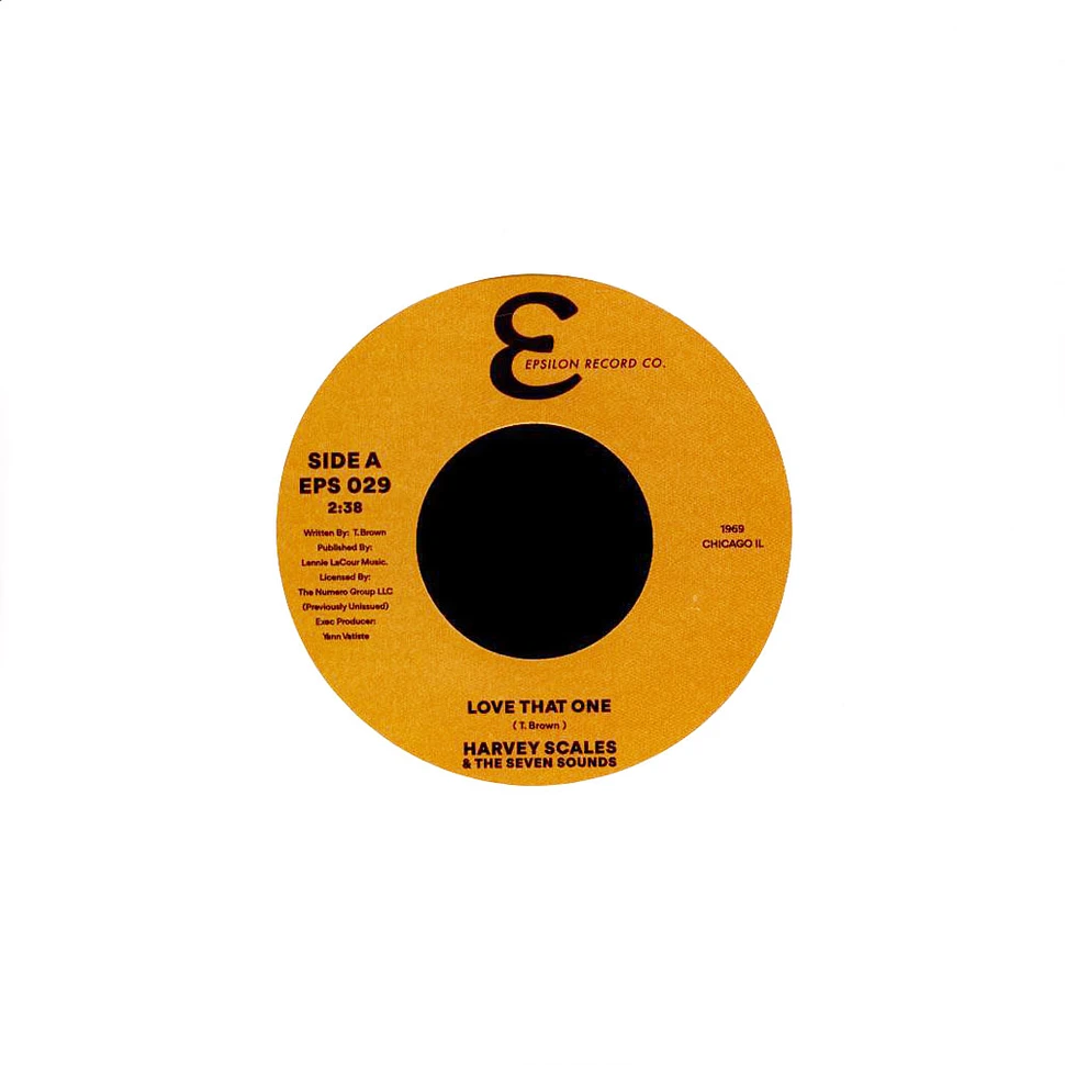 Harvey Scales & The Seven Sounds - Love That One / Don't You Ever Let It End