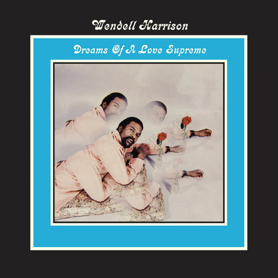 Wendell Harrison - Dreams Of A Love Supreme