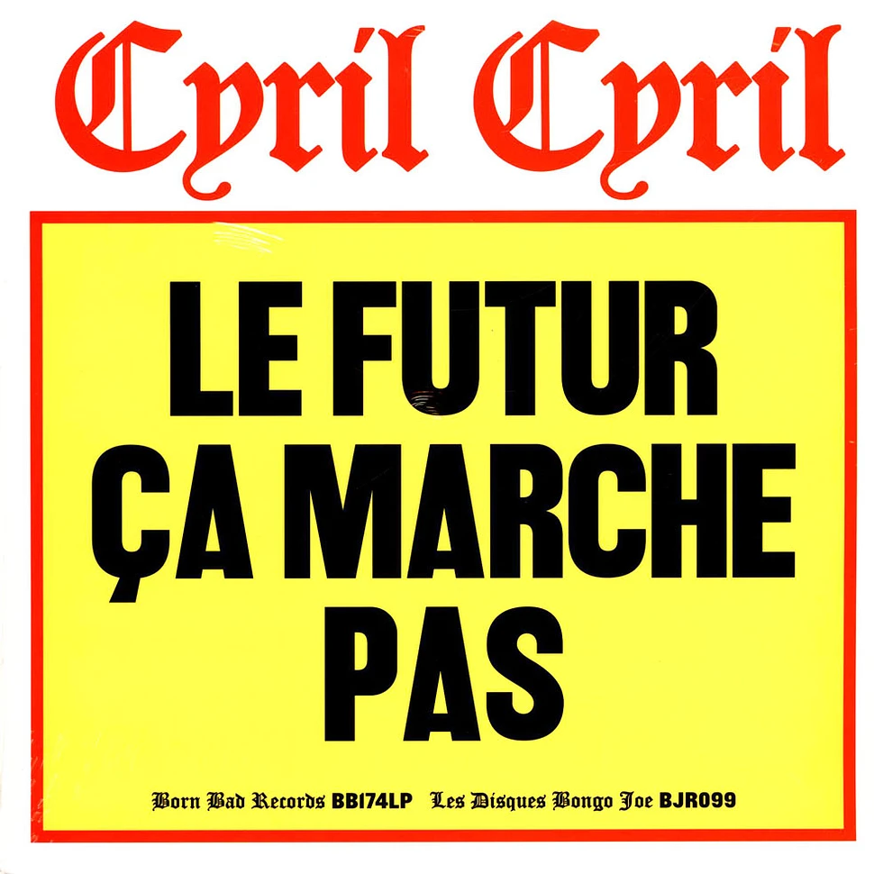 Cyril Cyril - Le Futur Ca Marche Pas