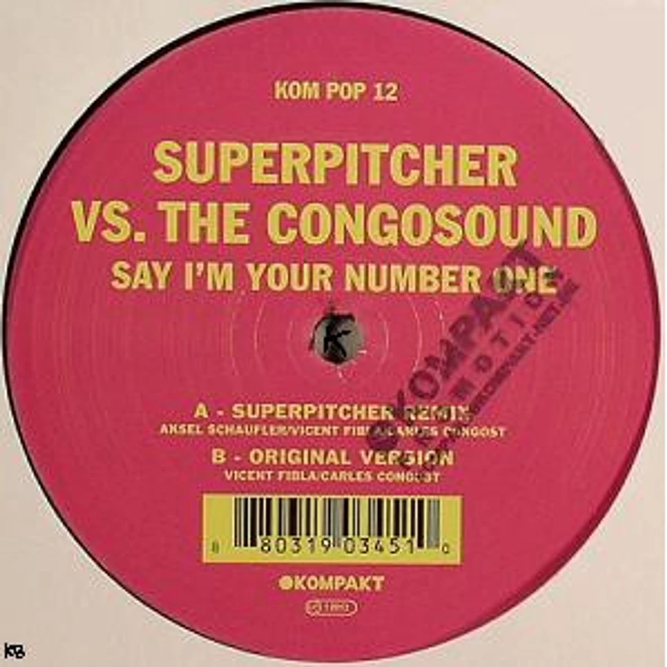Superpitcher Vs. The Congosound - Say I'm Your Number One