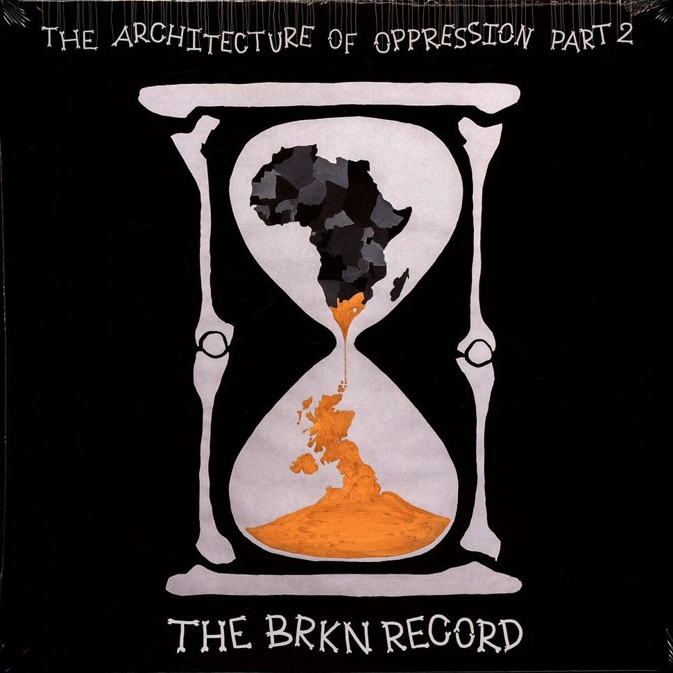 The Brkn Record - The Architecture Of Oppression Part 2