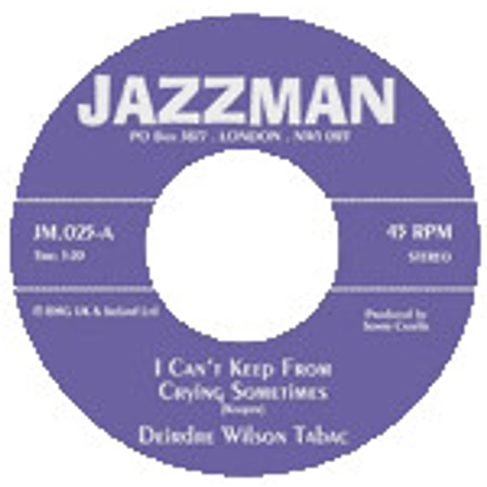 The Deirdre Wilson Tabac - I Can't Keep From Crying Sometimes / Get Back