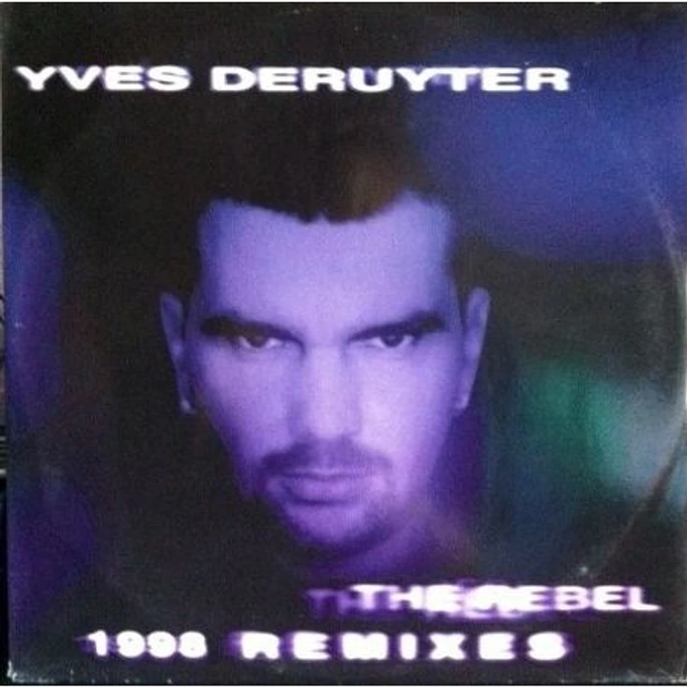 Yves Deruyter - The Rebel (1998 Remixes)