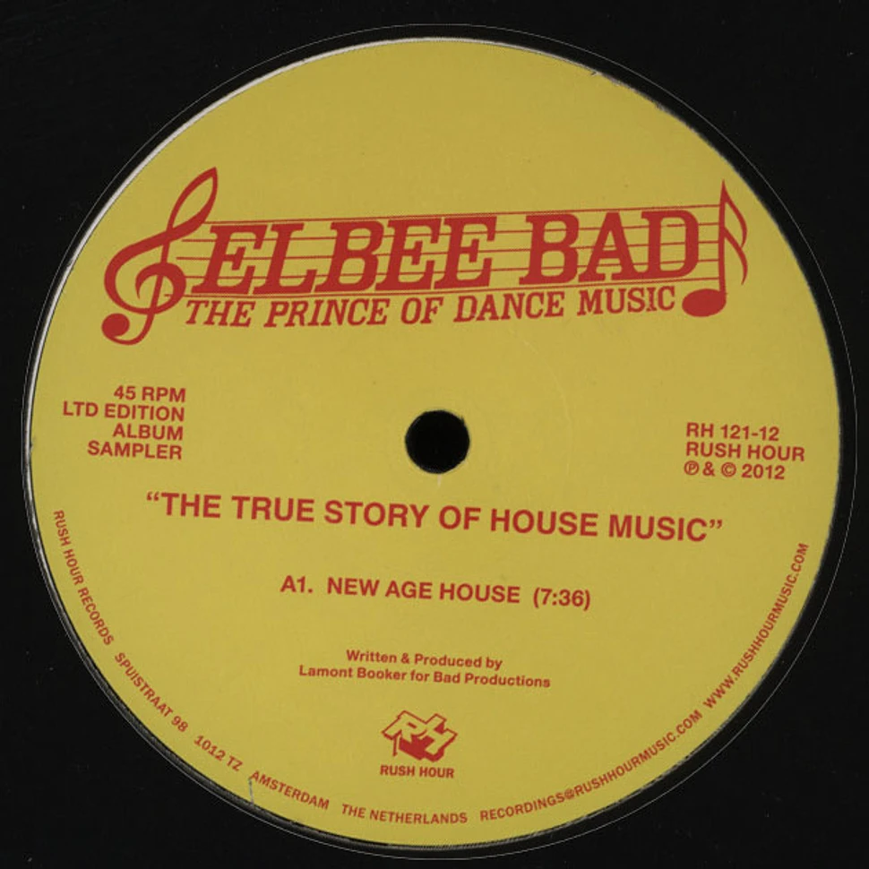 Elbee Bad - The True Story Of House Music EP