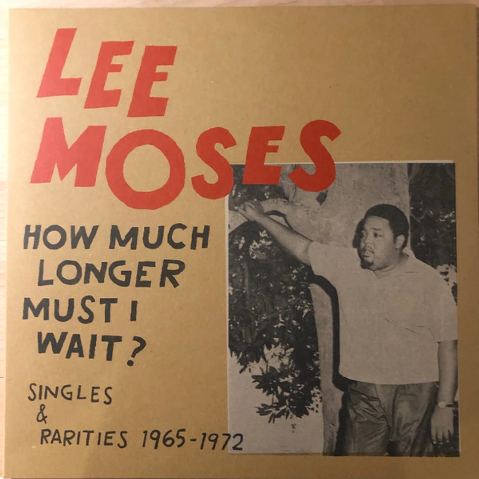 Lee Moses - How Much Longer Must I Wait? Singles & Rarities 1965-1972 Red Transparent Split Vinyl Edition