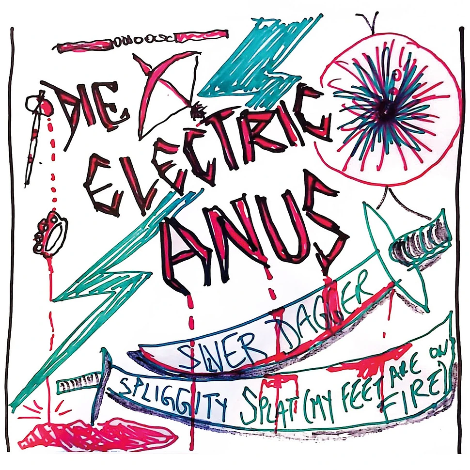 Die Electric Anus - Silver Dagger Spliggity Splat My Feet Are On Fire