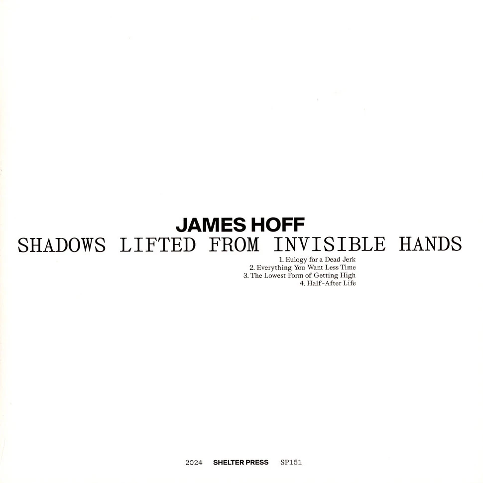 James Hoff - Shadows Lifted From Invisible Hands