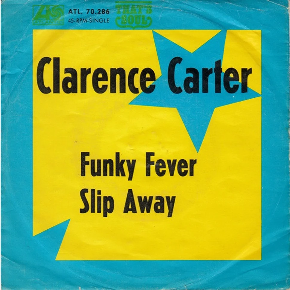 Clarence Carter - Funky Fever / Slip Away