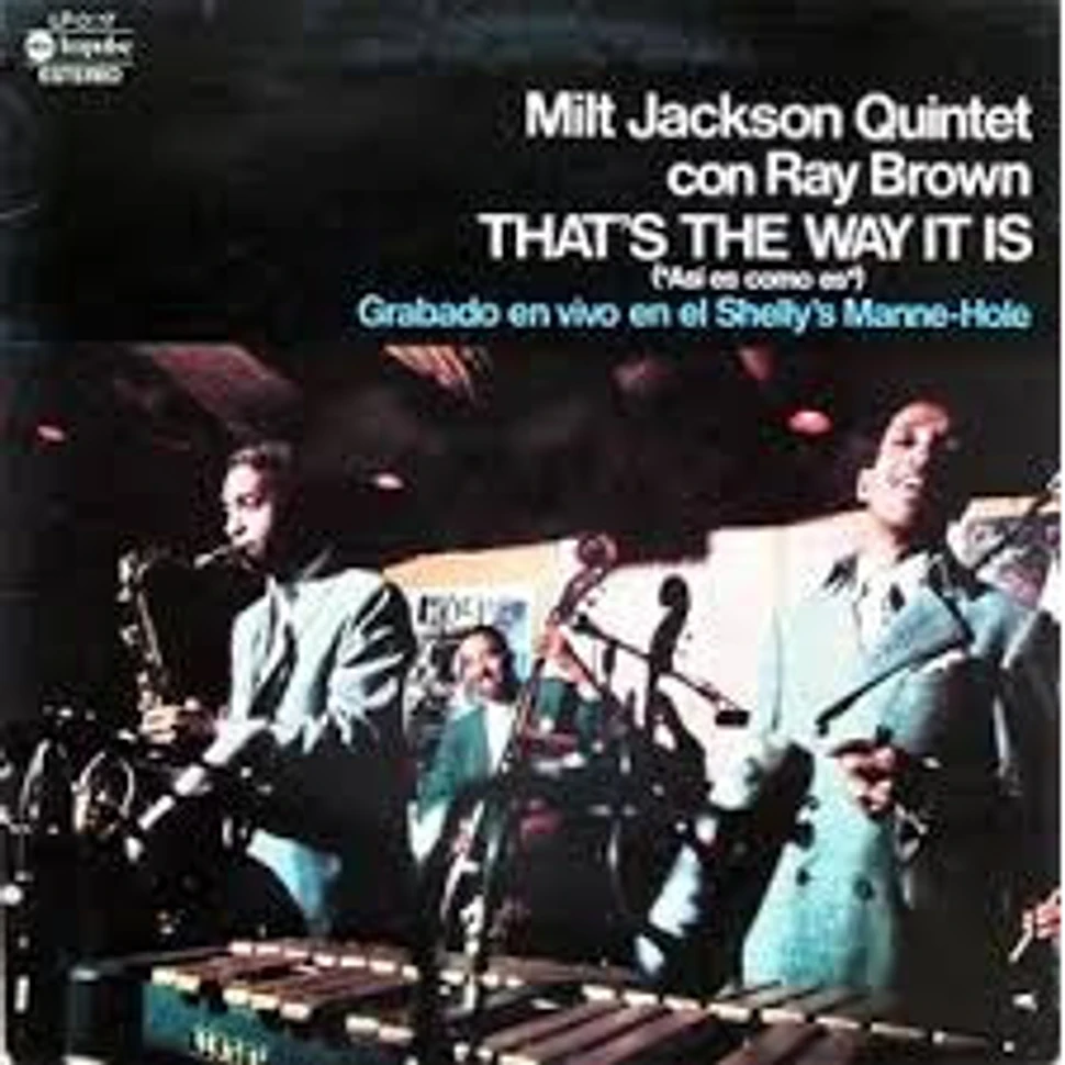 Milt Jackson Quintet Featuring Ray Brown - That's The Way It Is