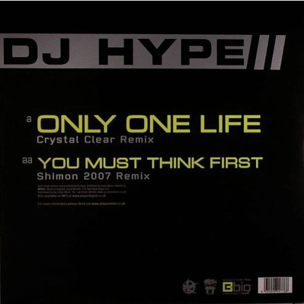 DJ Hype - Only One Life (Crystal Clear Remix) / You Must Think First (Shimon 2007 Remix)