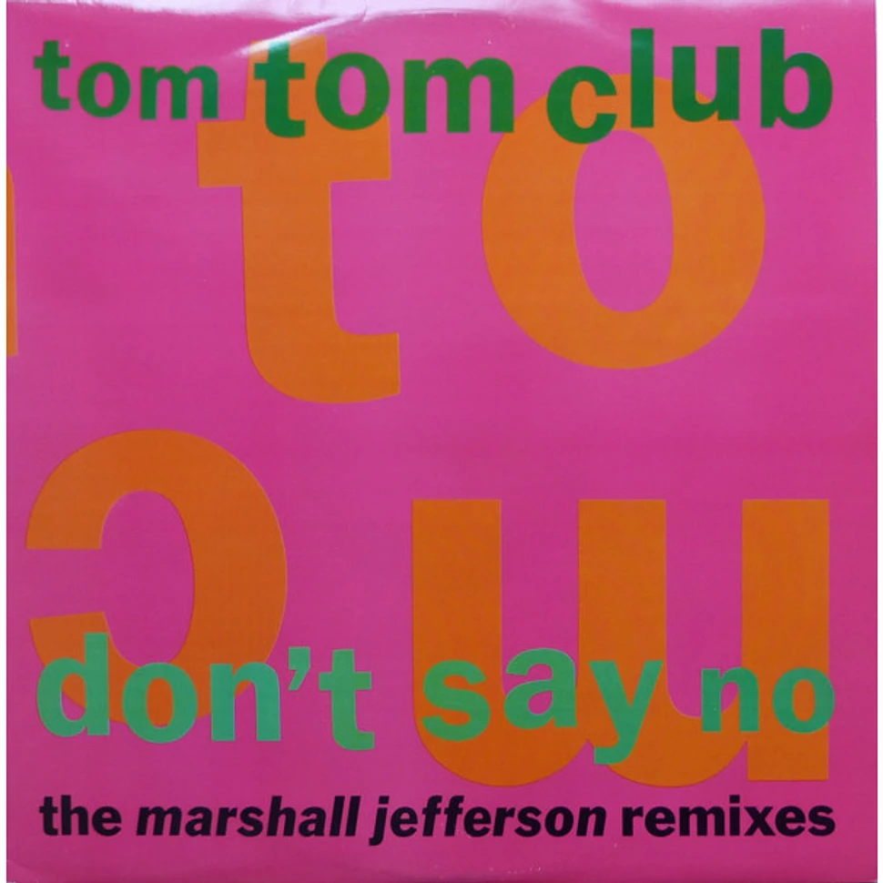 Tom Tom Club - Don't Say No (The Marshall Jefferson Remixes)