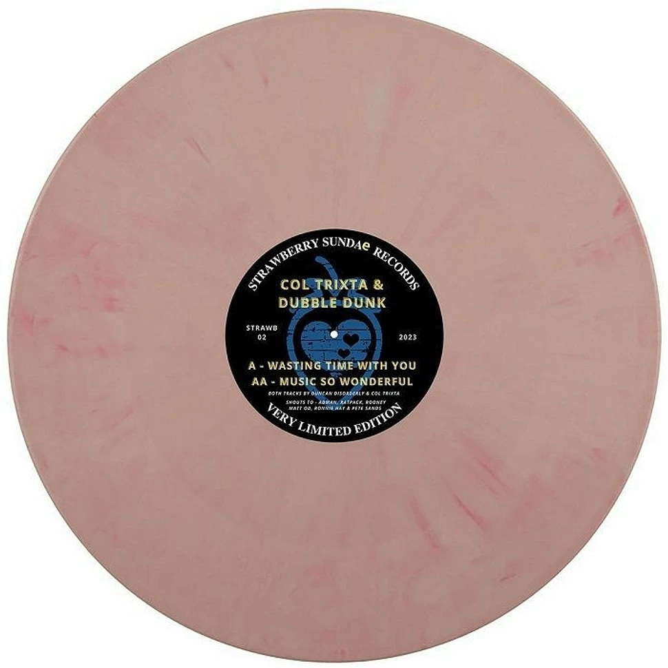 Col Trixta & Dubble Dunk - Wasting Time With You / Music So Wonderful Pink Vinyl Edition