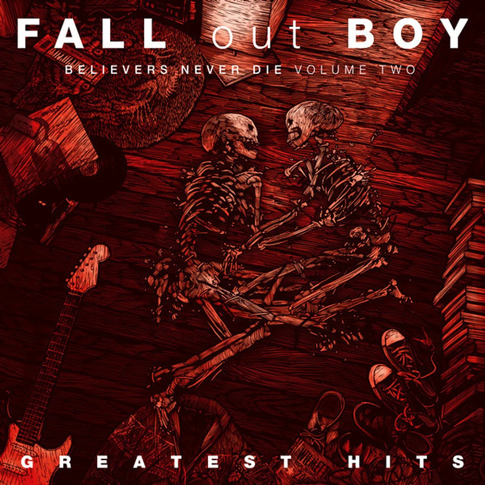 Fall Out Boy - Believers Never Die (Volume 2)