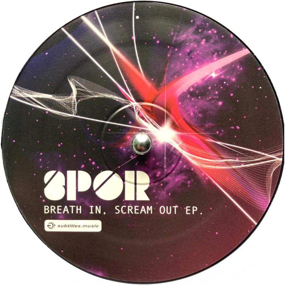 Spor - Breath In, Scream Out EP.