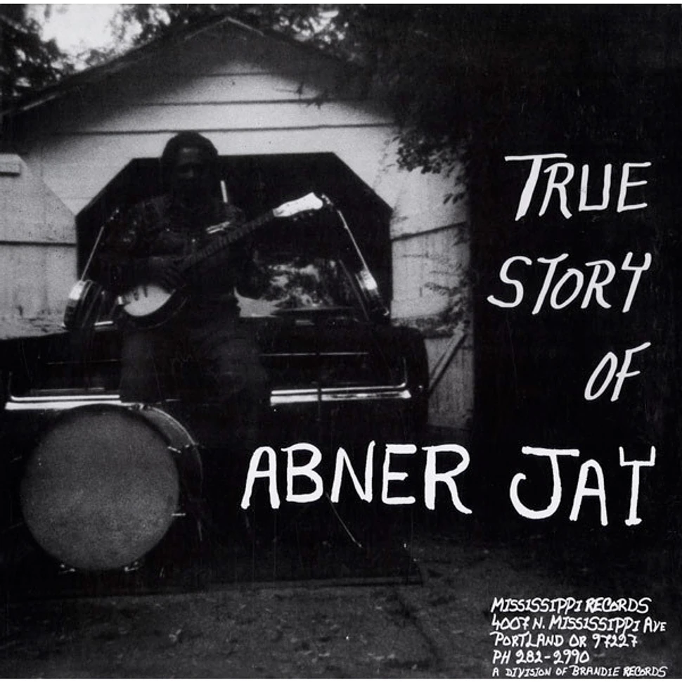 Abner Jay - True Story Of Abner Jay