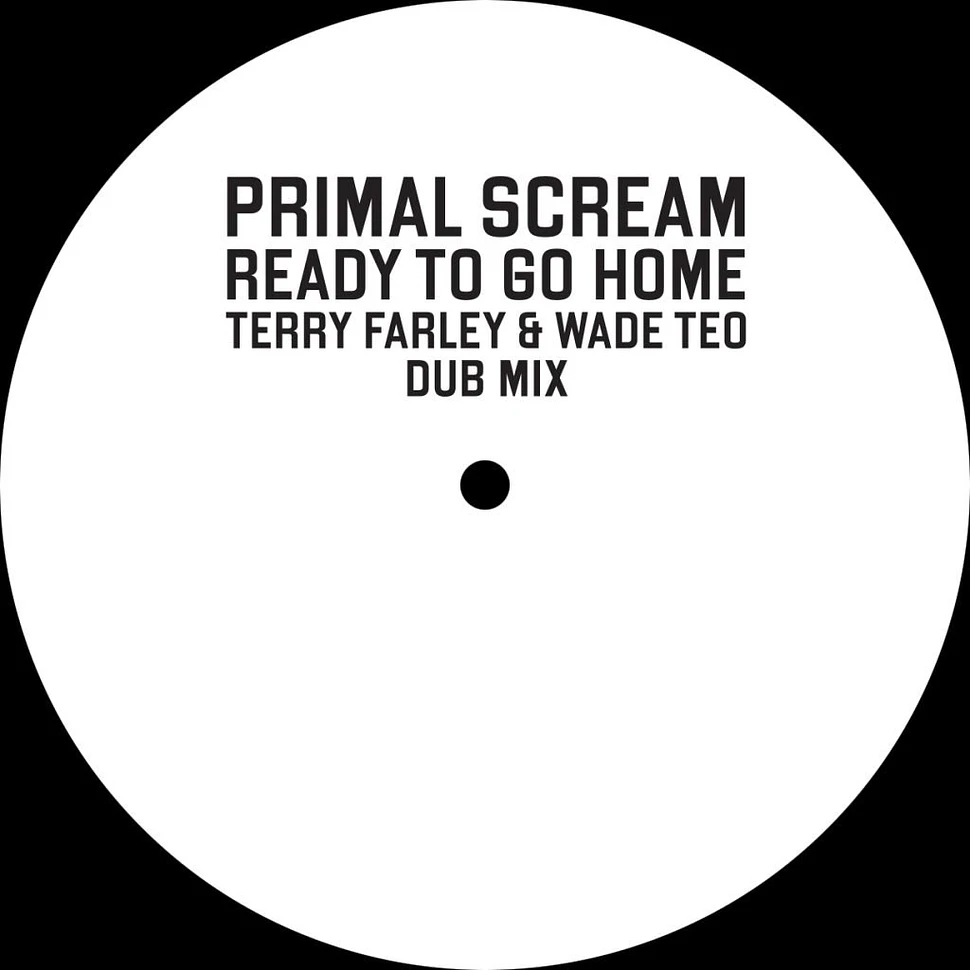 Primal Scream - Ready To Go Home (Terry Farley & Wade Teo Dub Mix)