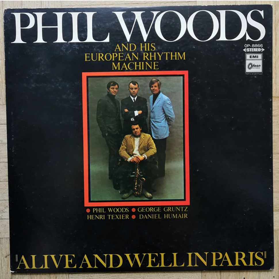 Phil Woods And His European Rhythm Machine - Alive And Well In Paris