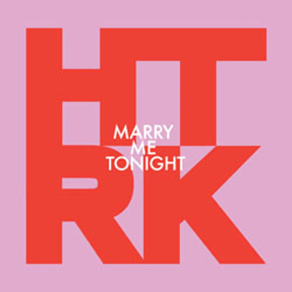 HTRK - Marry Me Tonight