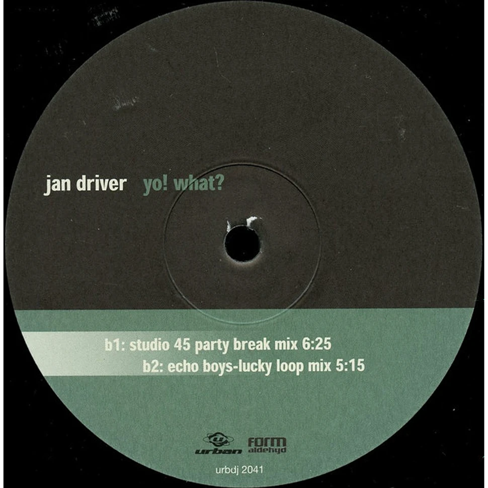 Jan Driver - Yo! What?