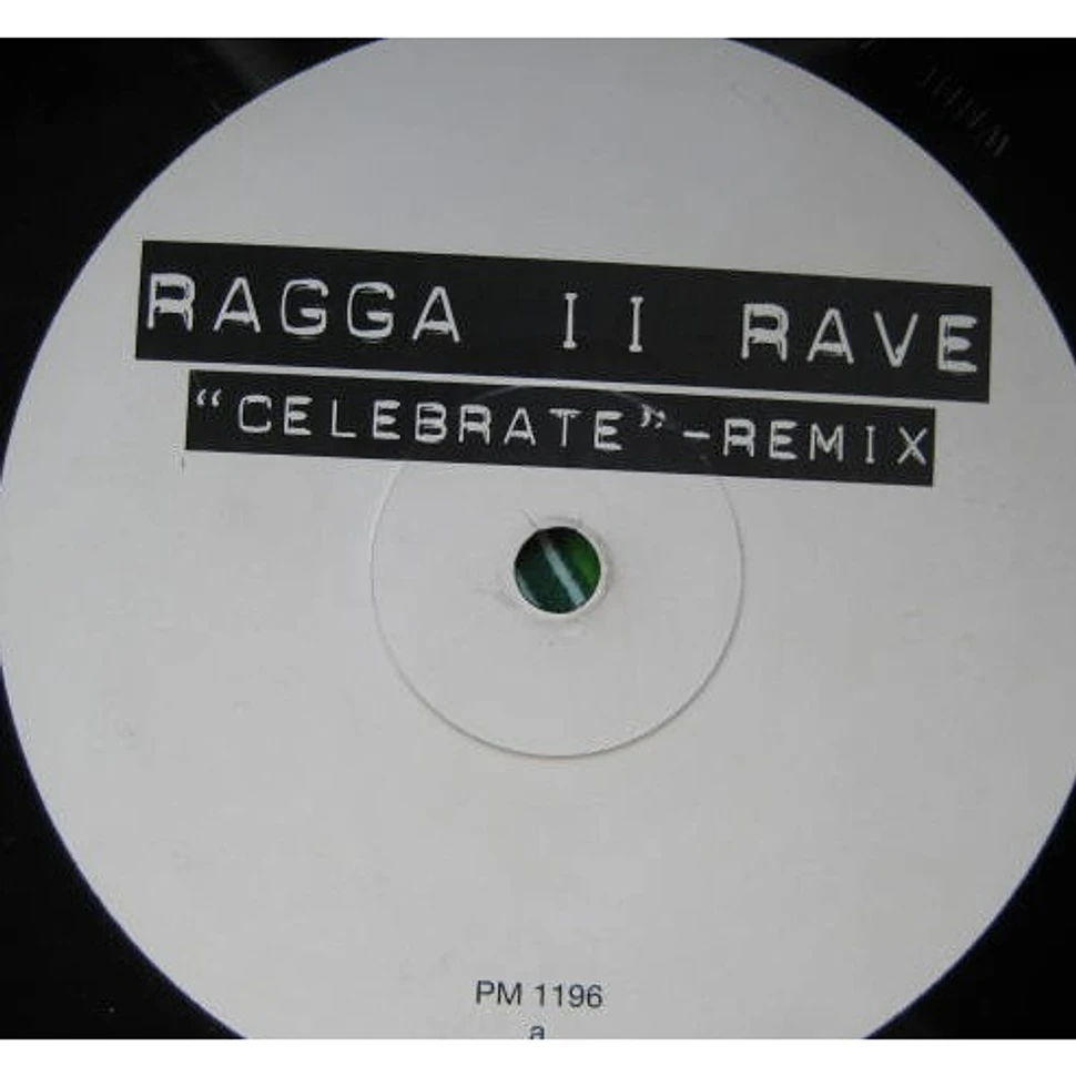 Ragga II Rave - Celebrate (Remix)