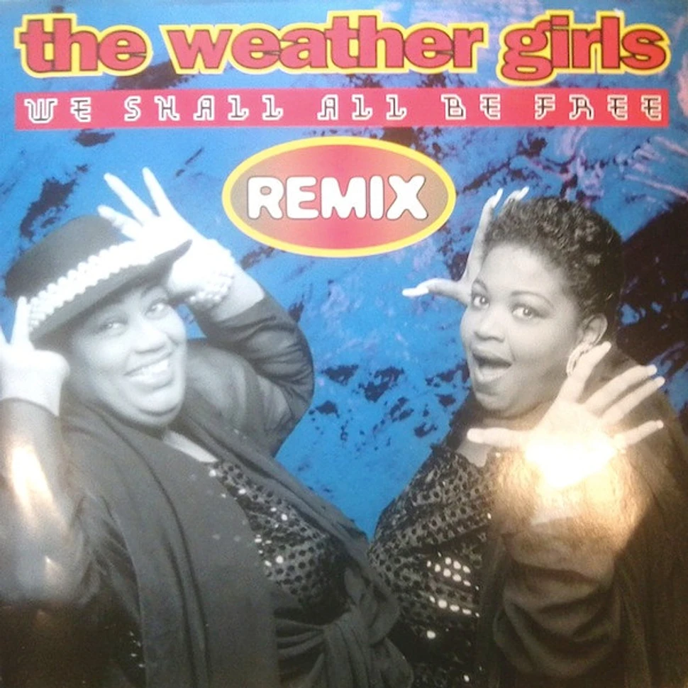 The Weather Girls - We Shall All Be Free (Remix)