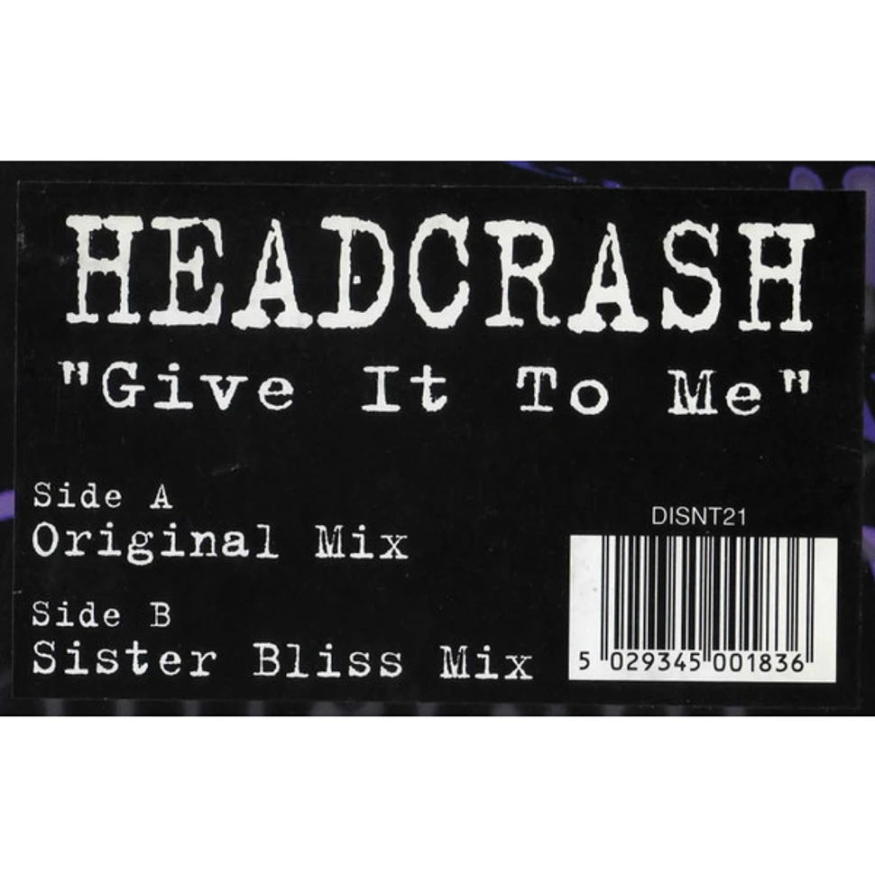 Headscrash - Give It To Me