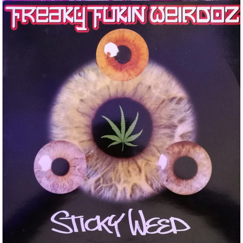 Freaky Fukin Weirdoz - Sticky Weed