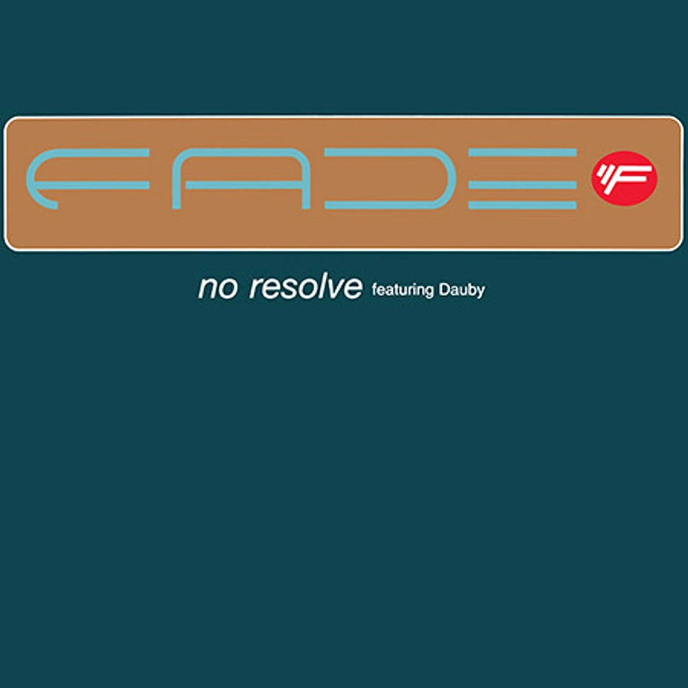 Fade Featuring Dauby - No Resolve