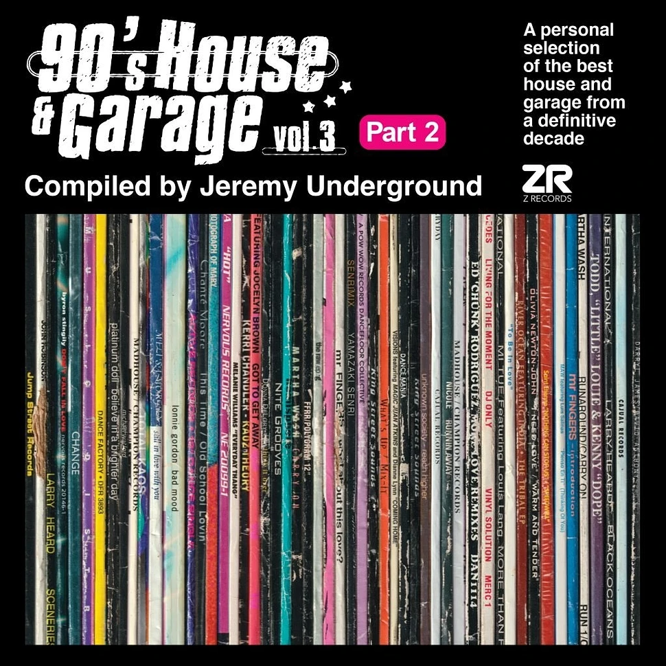 V.A. - 90's House & Garage Volume 3 Part 2 Compiled By Jeremy Underground