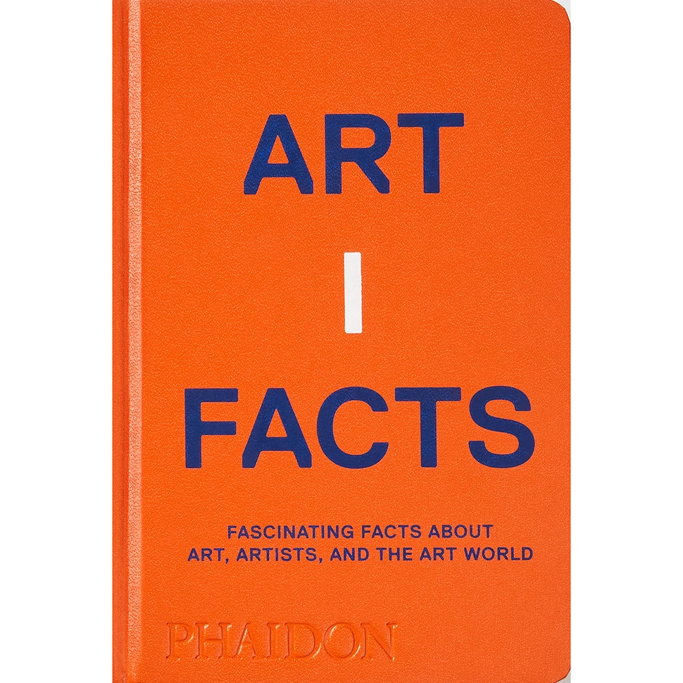 Phaidon Editors - Artifacts: Fascinating Facts About Art, Artists, And The Art World